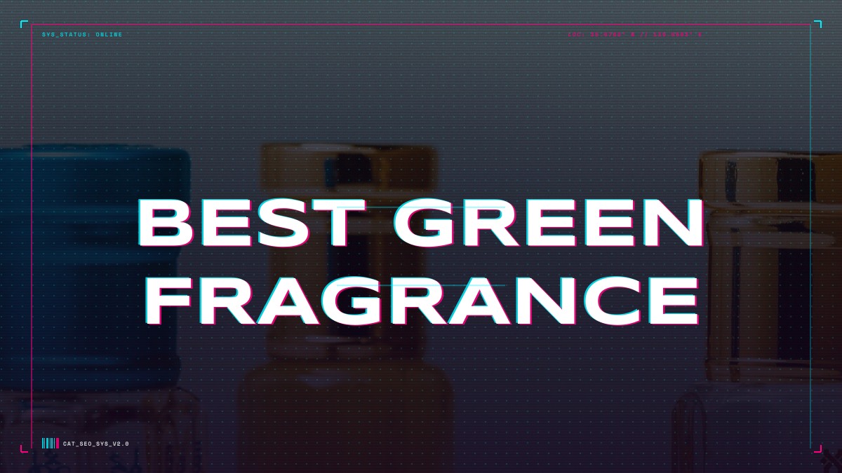 best green fragrance