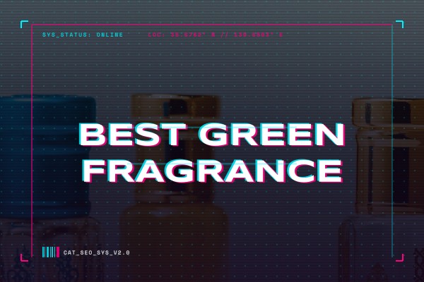 best green fragrance