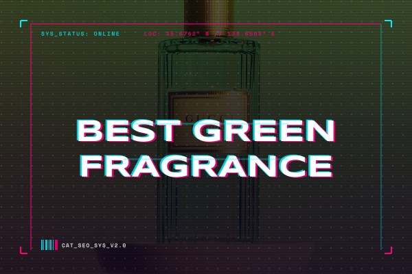best green fragrance