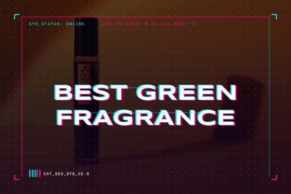 best green fragrance