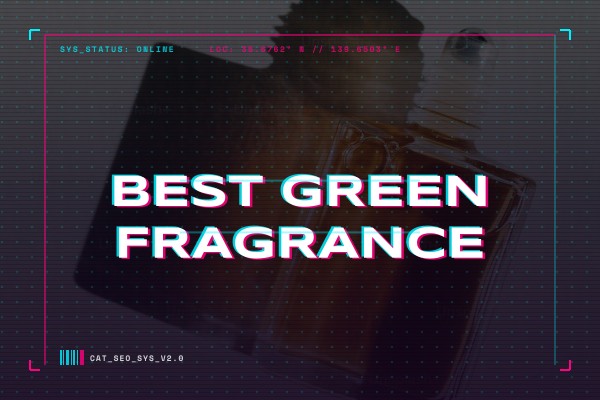 best green fragrance