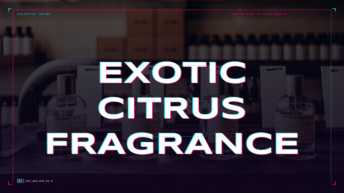 exotic citrus fragrance