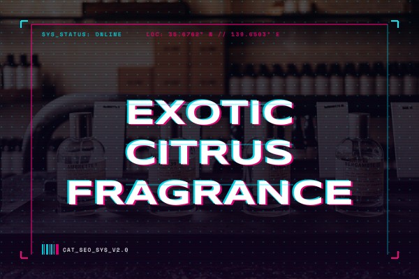 exotic citrus fragrance