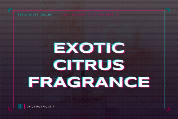exotic citrus fragrance