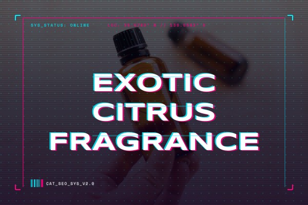 exotic citrus fragrance