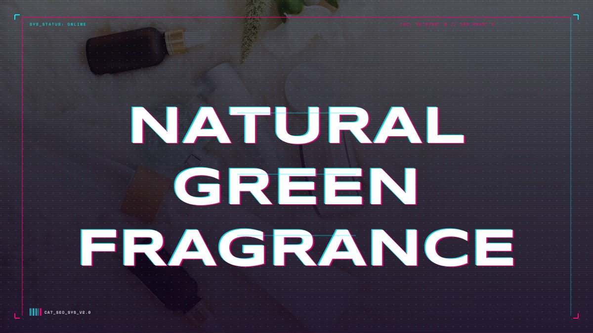 natural green fragrance