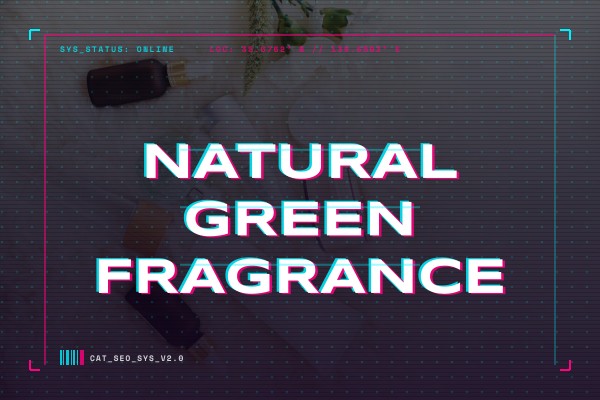 natural green fragrance