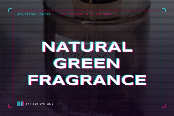 natural green fragrance