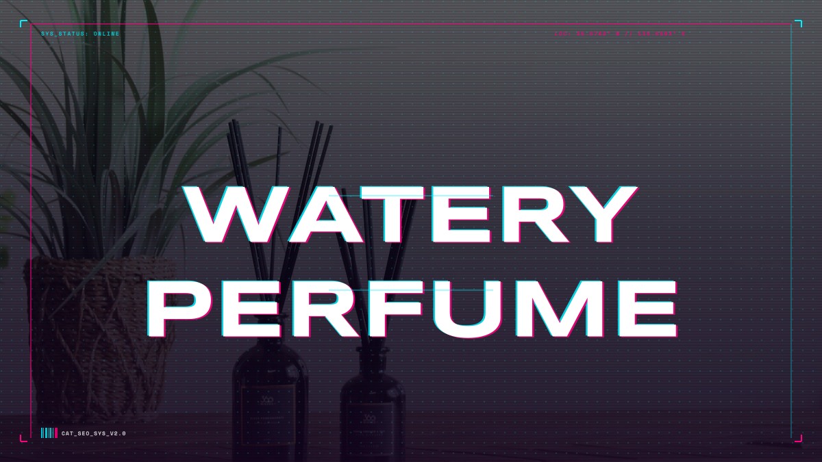 watery perfume